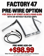 Factory 47 pre-wire add-on: extended replacement wiring harness and pre-wiring labor for $98.99. Handlebars sold separately.